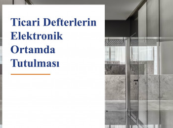 Ticari Defterlerin Elektronik Ortamda Tutulması