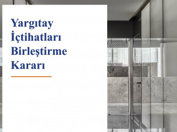 Yargıtay İçtihatları Birleştirme Kararı